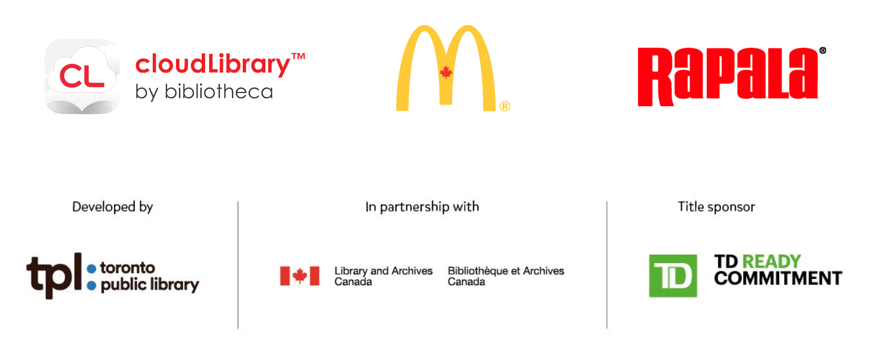 Logo for cloudLibraryTM by bibliotheca, logo for McDonalds, logo for Rapala, Developed by logo for Toronto Public Library, In partnership with logo for Library and Archives Canada, Title sponsor logo for TD Canada Trust